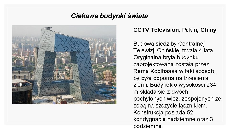 Ciekawe budynki świata CCTV Television, Pekin, Chiny Budowa siedziby Centralnej Telewizji Chińskiej trwała 4