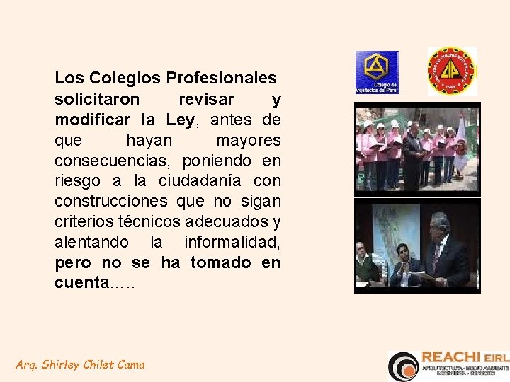 Los Colegios Profesionales solicitaron revisar y modificar la Ley, antes de que hayan mayores