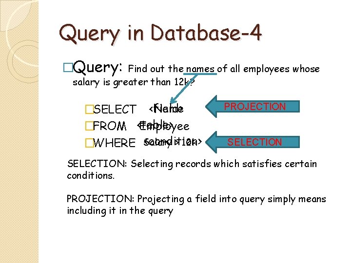 Query in Database-4 �Query: Find out the names of all employees whose salary is