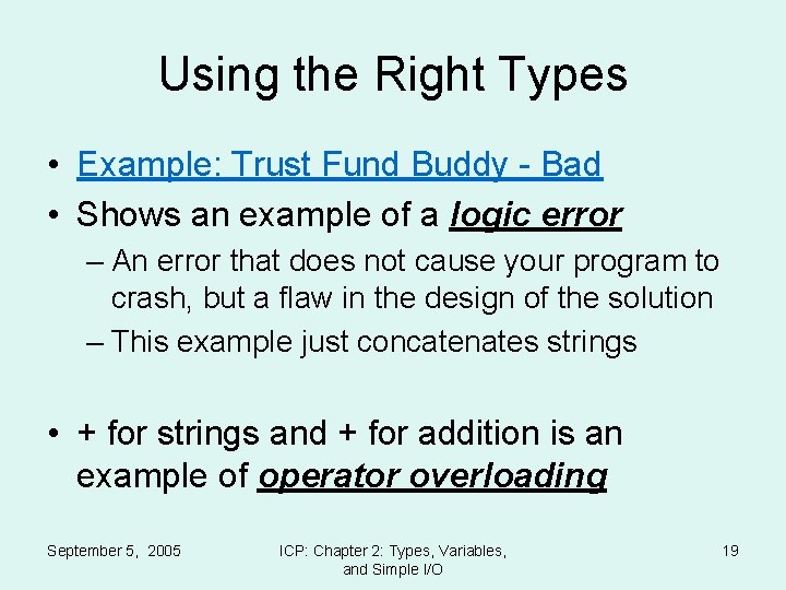 Using the Right Types • Example: Trust Fund Buddy - Bad • Shows an