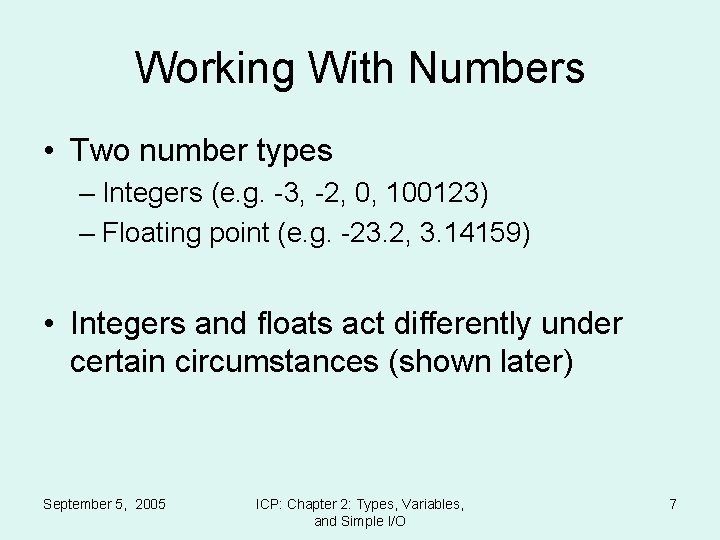 Working With Numbers • Two number types – Integers (e. g. -3, -2, 0, Working With Numbers • Two number types – Integers (e. g. -3, -2, 0,