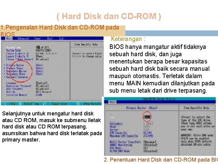 ( Hard Disk dan CD-ROM ) 1. Pengenalan Hard Disk dan CD-ROM pada BIOS