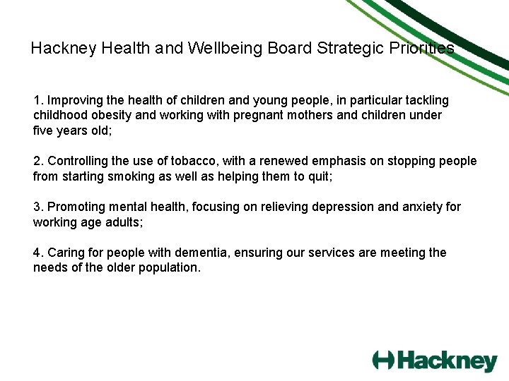 Hackney Health and Wellbeing Board Strategic Priorities 1. Improving the health of children and