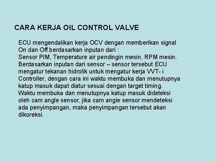 CARA KERJA OIL CONTROL VALVE ECU mengendalikan kerja OCV dengan memberikan signal On dan
