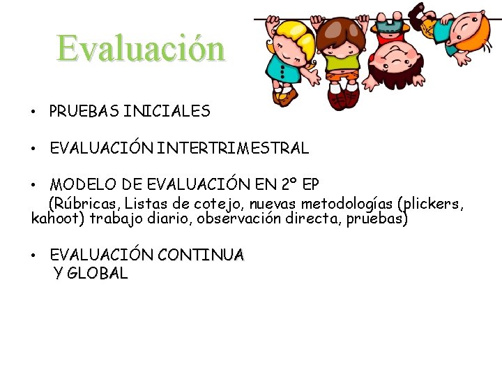 Evaluación • PRUEBAS INICIALES • EVALUACIÓN INTERTRIMESTRAL • MODELO DE EVALUACIÓN EN 2º EP