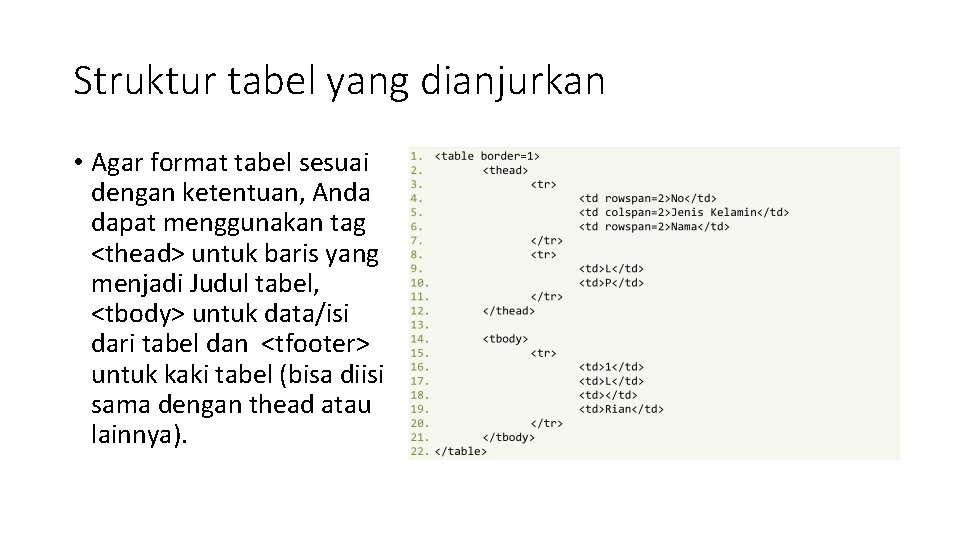 Struktur tabel yang dianjurkan • Agar format tabel sesuai dengan ketentuan, Anda dapat menggunakan