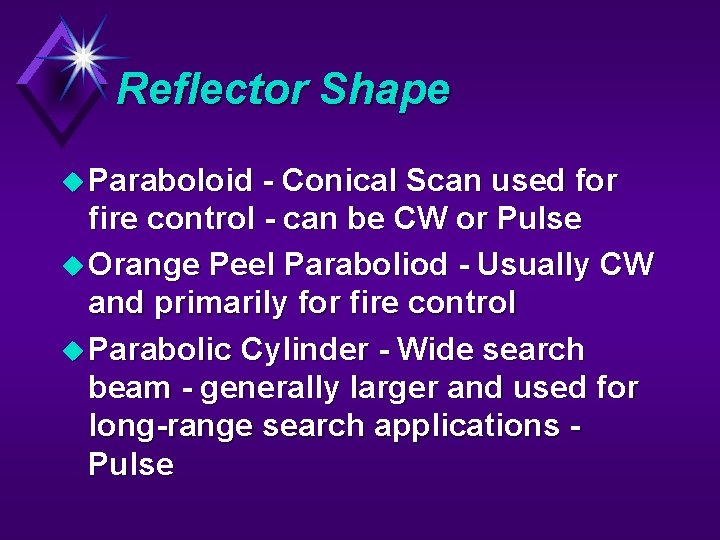 Reflector Shape u Paraboloid - Conical Scan used for fire control - can be