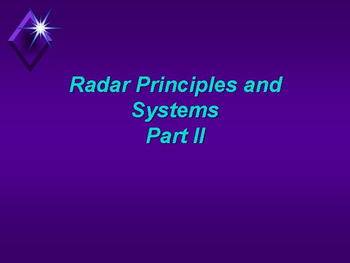 Radar Principles and Systems Part II 