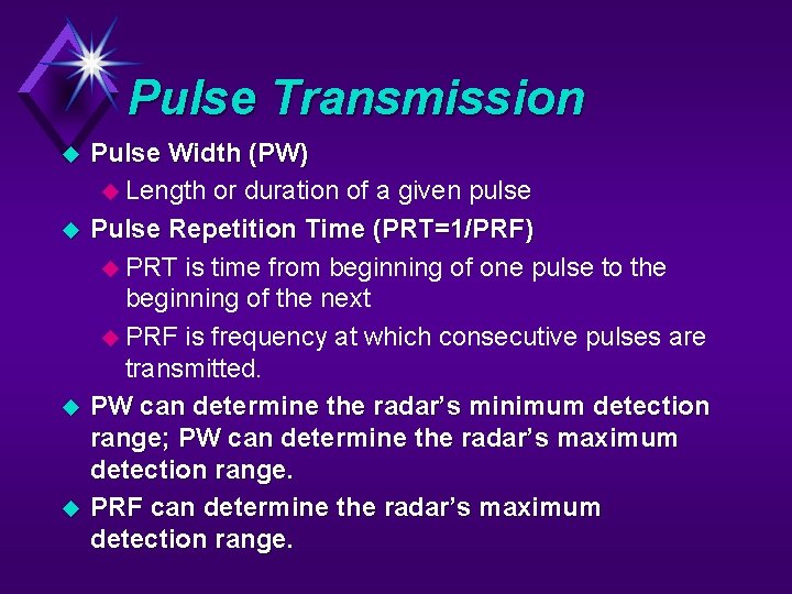 Pulse Transmission u u Pulse Width (PW) u Length or duration of a given