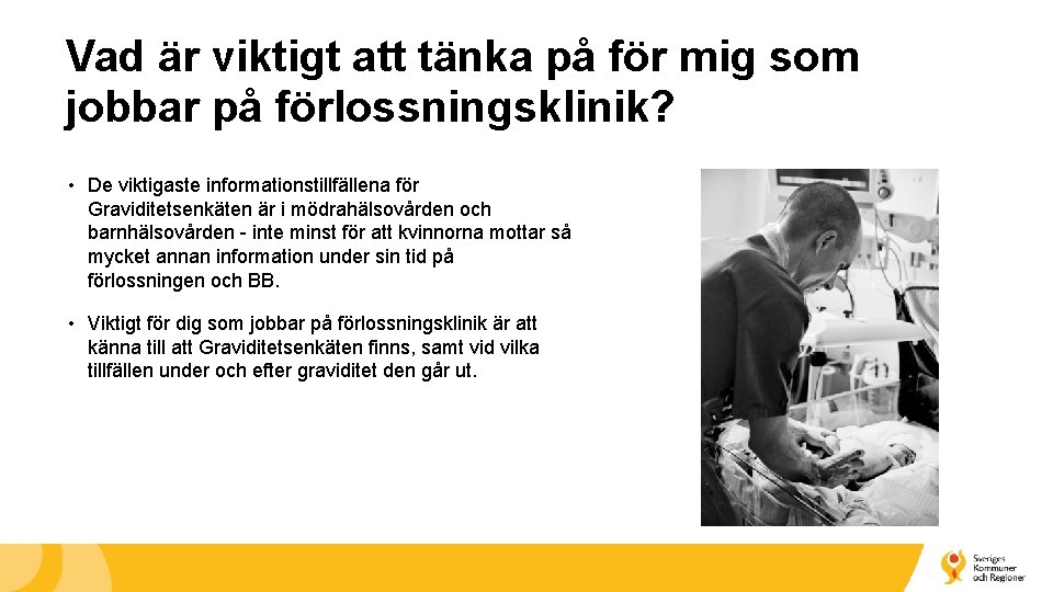 Vad är viktigt att tänka på för mig som jobbar på förlossningsklinik? • De