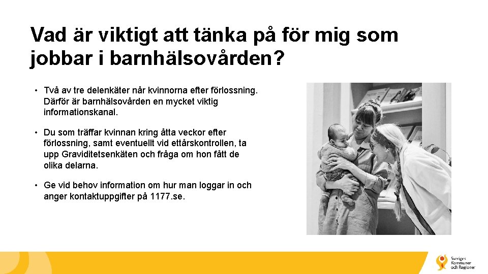 Vad är viktigt att tänka på för mig som jobbar i barnhälsovården? • Två