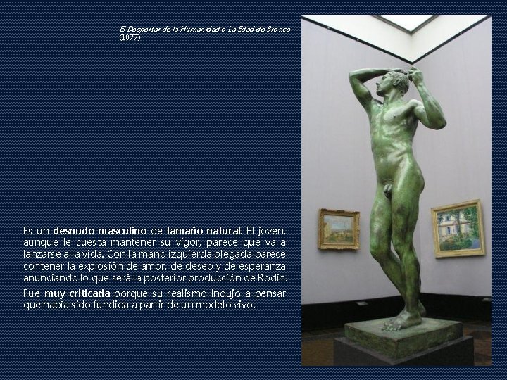 El Despertar de la Humanidad o La Edad de Bronce (1877) Es un desnudo