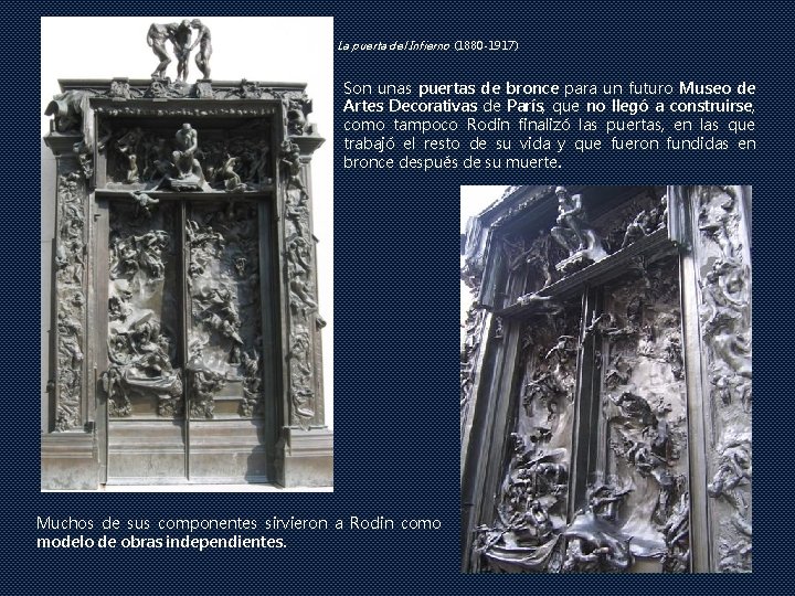 La puerta del Infierno (1880 -1917) Son unas puertas de bronce para un futuro La puerta del Infierno (1880 -1917) Son unas puertas de bronce para un futuro