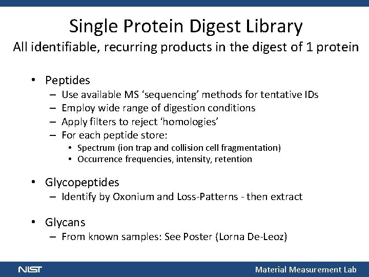 Single Protein Digest Library All identifiable, recurring products in the digest of 1 protein
