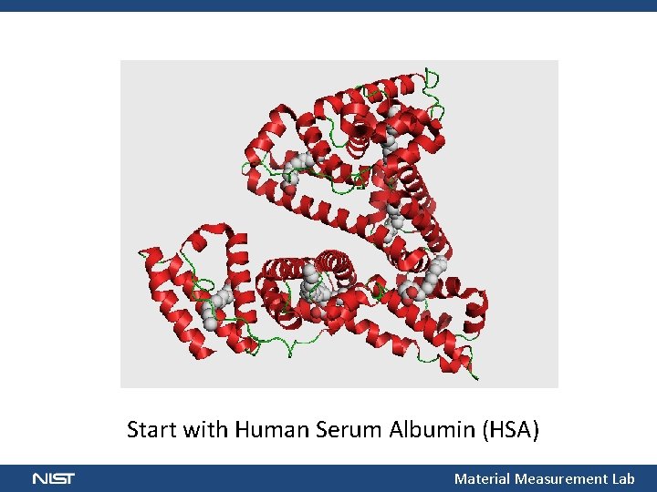 Start with Human Serum Albumin (HSA) Material Measurement Lab 