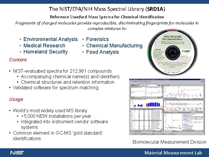 The NIST/EPA/NIH Mass Spectral Library (SRD 1 A) Reference Standard Mass Spectra for Chemical