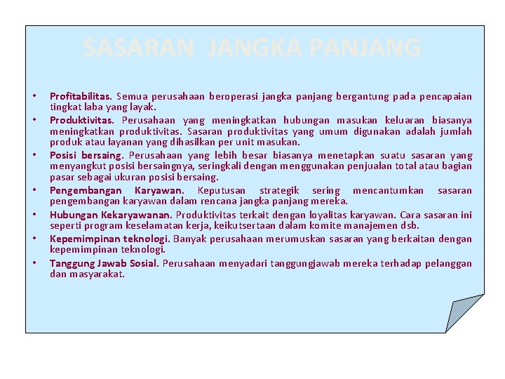 SASARAN JANGKA PANJANG • • Profitabilitas. Semua perusahaan beroperasi jangka panjang bergantung pada pencapaian