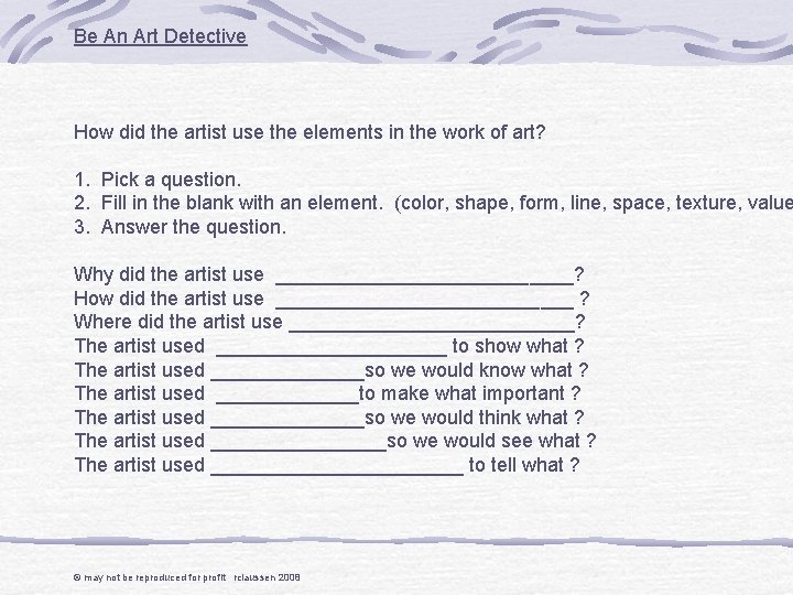 Be An Art Detective How did the artist use the elements in the work