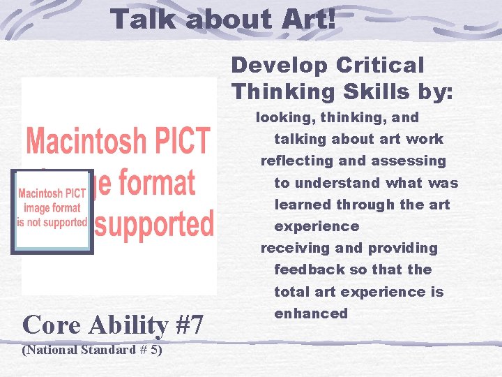Talk about Art! Develop Critical Thinking Skills by: looking, thinking, and talking about art