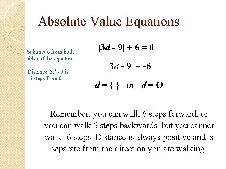 Absolute Value Equations Subtract 6 from both sides of the equation Distance: 3 d