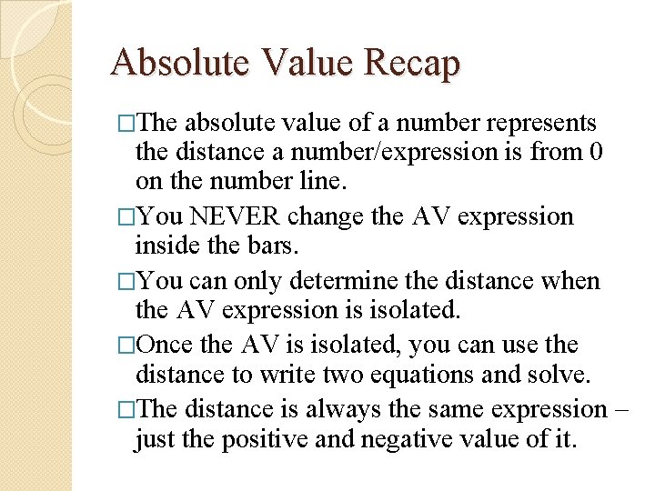 Absolute Value Recap �The absolute value of a number represents the distance a number/expression
