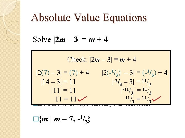 Absolute Value Equations Solve |2 m – 3| = m + 4 2 m Absolute Value Equations Solve |2 m – 3| = m + 4 2 m