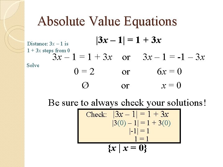 Absolute Value Equations Distance: 3 x – 1 is 1 + 3 x steps