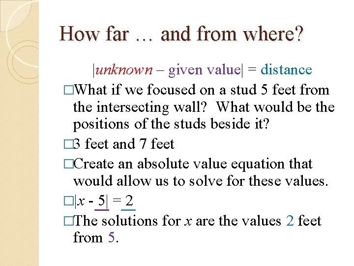 How far … and from where? |unknown – given value| = distance �What if How far … and from where? |unknown – given value| = distance �What if
