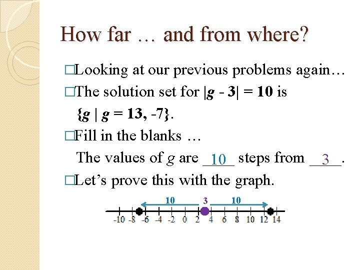 How far … and from where? �Looking at our previous problems again… �The solution