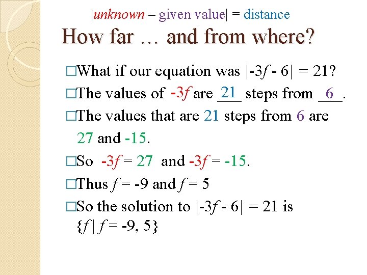 |unknown – given value| = distance How far … and from where? �What if |unknown – given value| = distance How far … and from where? �What if