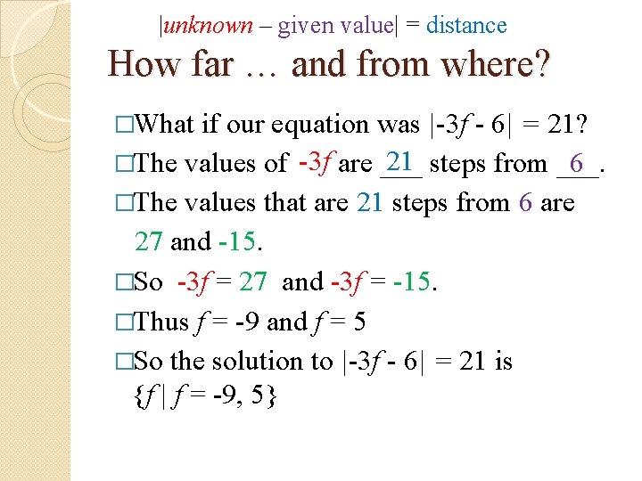 |unknown – given value| = distance How far … and from where? �What if