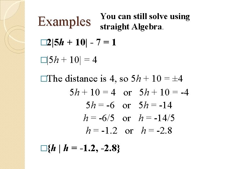 Examples � 2|5 h �|5 h + 10| - 7 = 1 + 10|