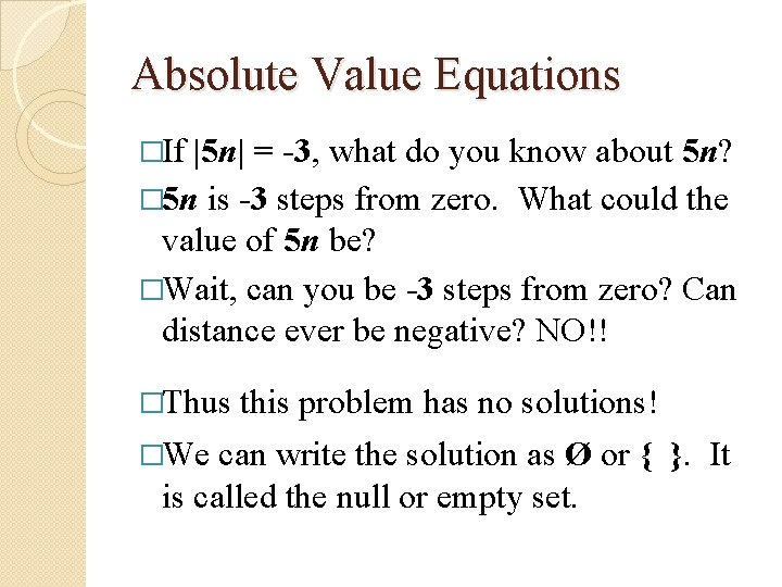 Absolute Value Equations �If |5 n| = -3, what do you know about 5