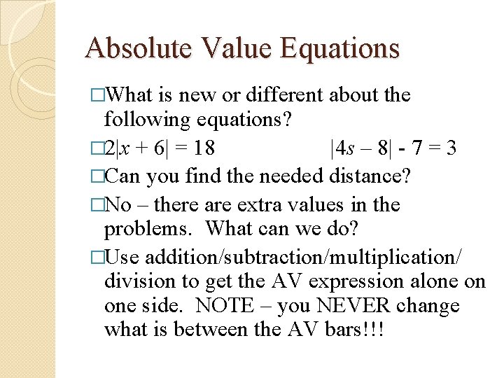 Absolute Value Equations �What is new or different about the following equations? � 2|x
