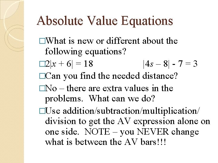 Absolute Value Equations �What is new or different about the following equations? � 2|x Absolute Value Equations �What is new or different about the following equations? � 2|x