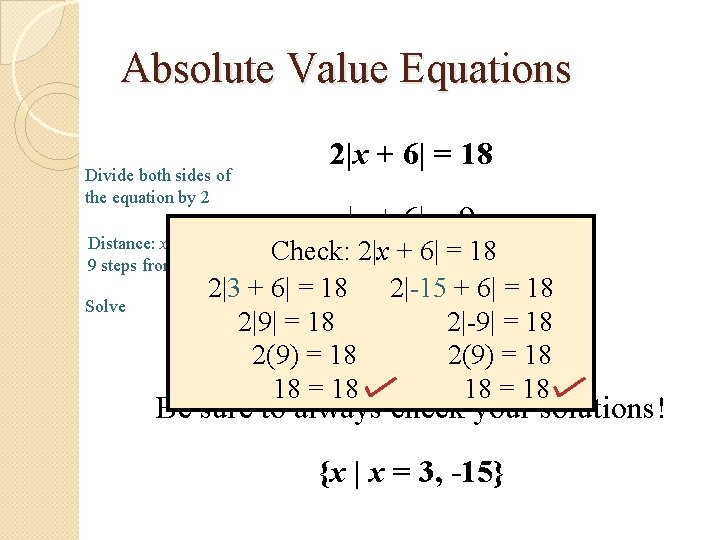 Absolute Value Equations Divide both sides of the equation by 2 Distance: x +