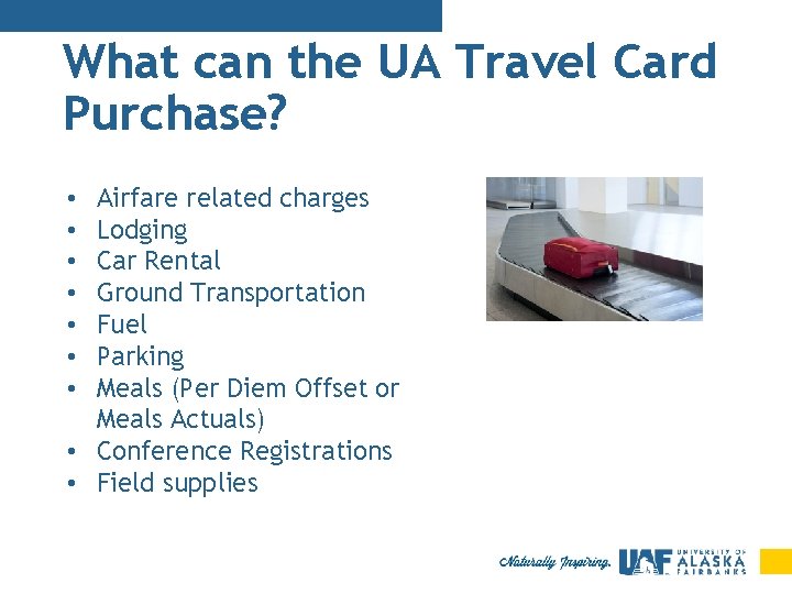 What can the UA Travel Card Purchase? Airfare related charges Lodging Car Rental Ground