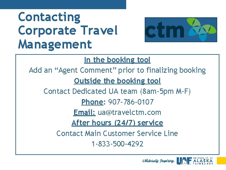 Contacting Corporate Travel Management In the booking tool Add an “Agent Comment” prior to