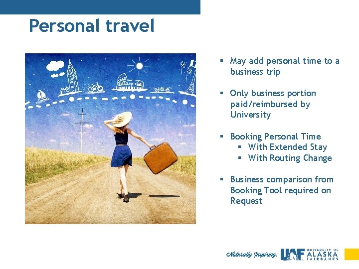 Personal travel § May add personal time to a business trip § Only business