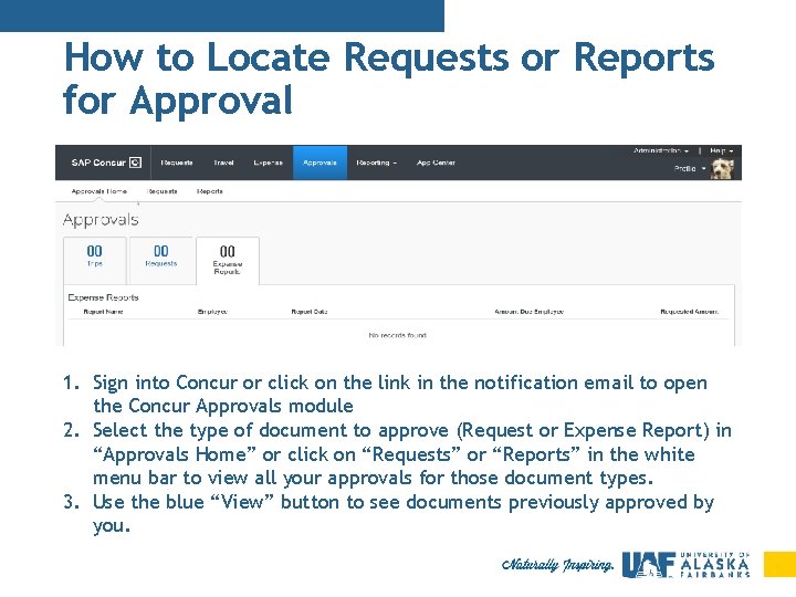 How to Locate Requests or Reports for Approval 1. Sign into Concur or click