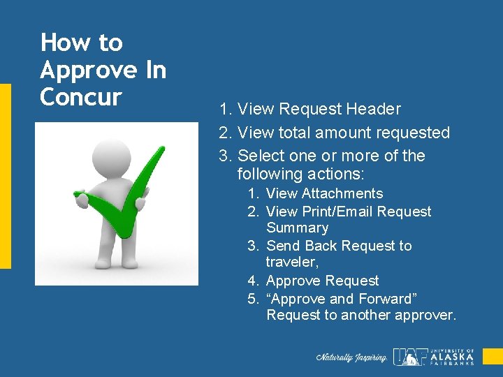 How to Approve In Concur 1. View Request Header 2. View total amount requested