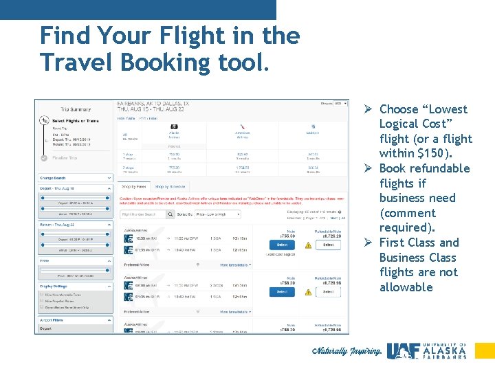 Find Your Flight in the Travel Booking tool. Ø Choose “Lowest Logical Cost” flight