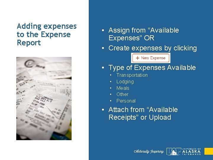 Adding expenses to the Expense Report • Assign from “Available Expenses” OR • Create