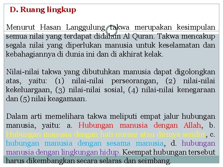 D. Ruang lingkup Menurut Hasan Langgulung takwa merupakan kesimpulan semua nilai yang terdapat didalam