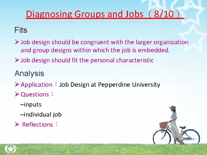 Diagnosing Groups and Jobs（8/10） Fits Ø Job design should be congruent with the larger