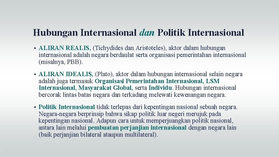Hubungan Internasional dan Politik Internasional ALIRAN REALIS, (Tichydides dan Aristoteles), aktor dalam hubungan internasional