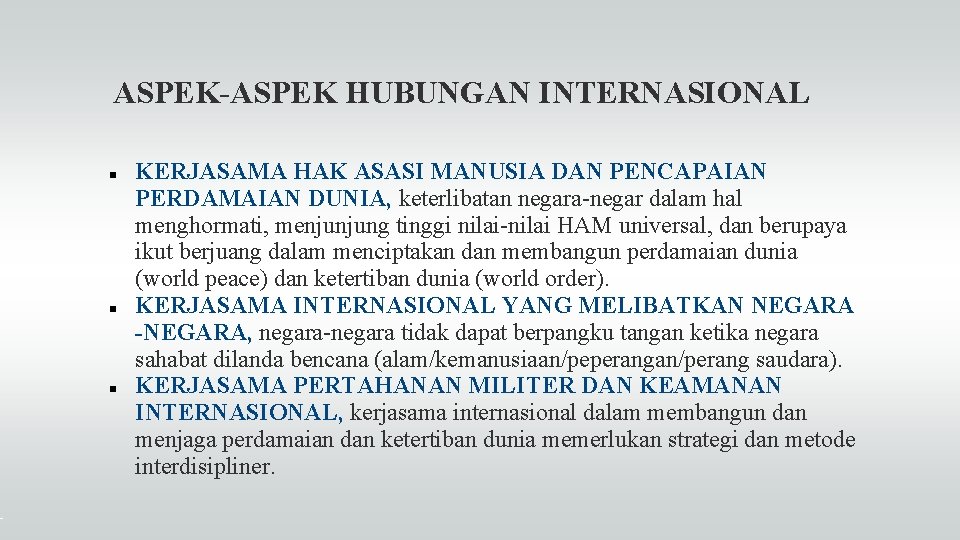 ASPEK-ASPEK HUBUNGAN INTERNASIONAL KERJASAMA HAK ASASI MANUSIA DAN PENCAPAIAN PERDAMAIAN DUNIA, keterlibatan negara-negar dalam