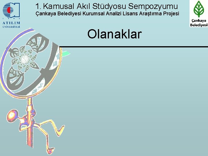 1. Kamusal Akıl Stüdyosu Sempozyumu Çankaya Belediyesi Kurumsal Analizi Lisans Araştırma Projesi Olanaklar 