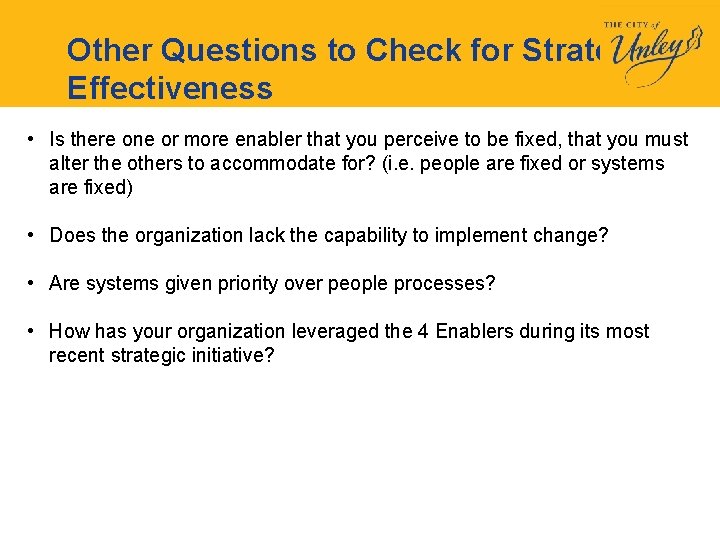 Other Questions to Check for Strategic Effectiveness • Is there one or more enabler