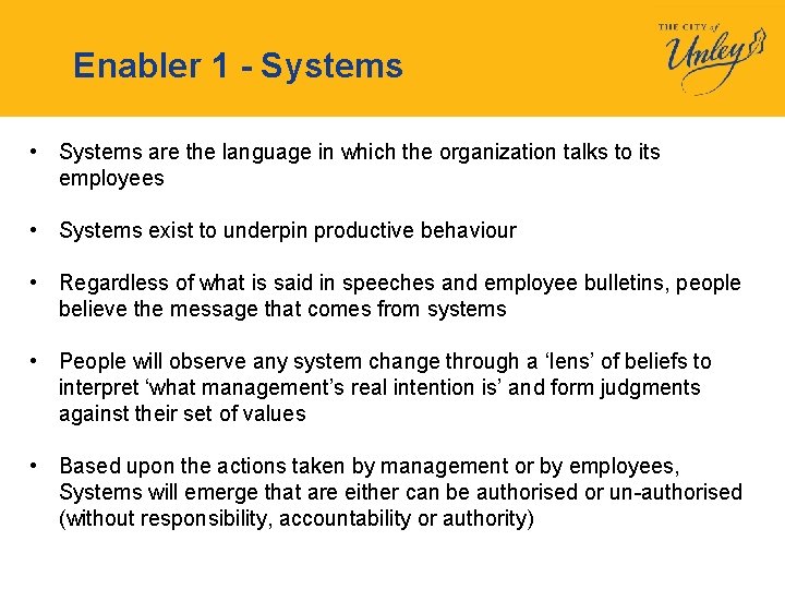 Enabler 1 - Systems • Systems are the language in which the organization talks